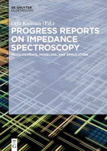 Progress Reports on Impedance Spectroscopy : Measurements, Modeling, and Application