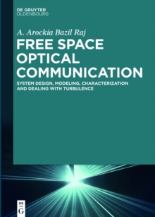 Free Space Optical Communication : System Design, Modeling, Characterization and Dealing with Turbulence