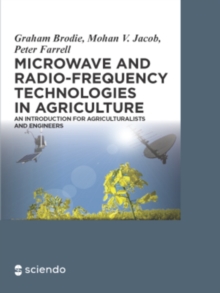 Microwave and Radio-Frequency Technologies in Agriculture : An Introduction for Agriculturalists and Engineers