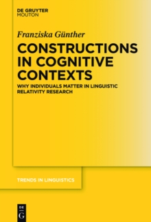 Constructions in Cognitive Contexts : Why Individuals Matter in Linguistic Relativity Research