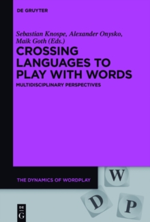 Crossing Languages to Play with Words : Multidisciplinary Perspectives