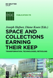 Space and Collections Earning their Keep : Transformation, Technologies, Retooling