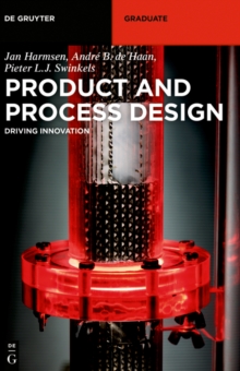 Product and Process Design : Driving Innovation