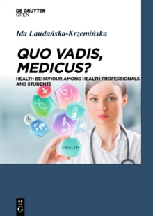 Quo Vadis, Medicus? : Health Behaviour Among Health Professionals and Students