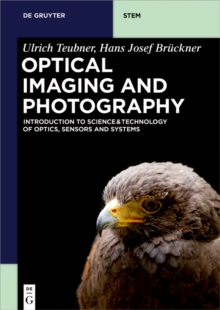 Optical Imaging and Photography : Introduction to Science and Technology of Optics, Sensors and Systems