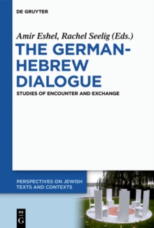 The German-Hebrew Dialogue : Studies of Encounter and Exchange