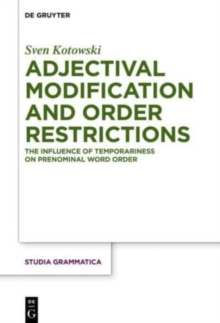 Adjectival Modification and Order Restrictions : The Influence of Temporariness on Prenominal Word Order