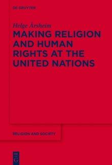 Making Religion and Human Rights at the United Nations