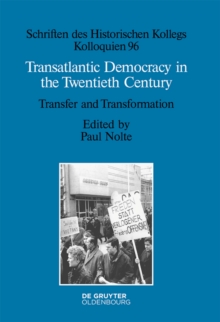 Transatlantic Democracy in the Twentieth Century : Transfer and Transformation