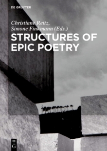 Structures of Epic Poetry : Vol. I: Foundations. Vol. II.1/II.2: Configuration. Vol. III: Continuity