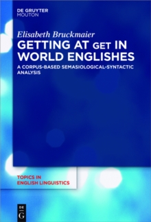 Getting at GET in World Englishes : A Corpus-Based Semasiological-Syntactic Analysis