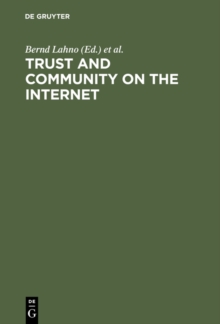 Trust and Community on the Internet : Opportunities and Restrictions for Online Cooperation