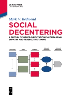 Social Decentering : A Theory of Other-Orientation Encompassing Empathy and Perspective-Taking