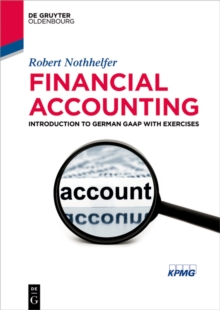 Financial Accounting : Introduction to German GAAP with exercises