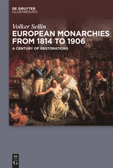 European Monarchies from 1814 to 1906 : A Century of Restorations