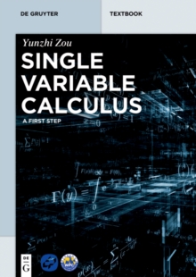 Single Variable Calculus : A First Step