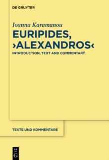 Euripides, "Alexandros" : Introduction, Text and Commentary