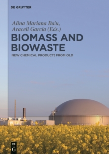 Biomass and Biowaste : New Chemical Products from Old