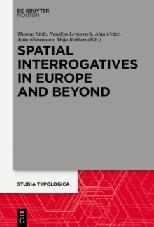 Spatial Interrogatives in Europe and Beyond : Where, Whither, Whence