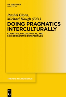 Doing Pragmatics Interculturally : Cognitive, Philosophical, and Sociopragmatic Perspectives