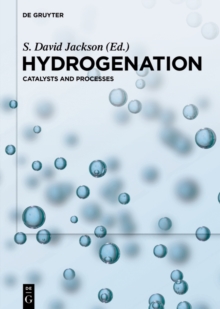 Hydrogenation : Catalysts and Processes