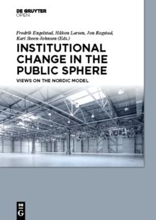 Institutional Change in the Public Sphere : Views on the Nordic Model