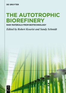 The Autotrophic Biorefinery : Raw Materials from Biotechnology