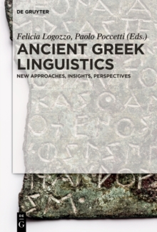 Ancient Greek Linguistics : New Approaches, Insights, Perspectives