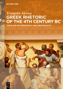 Greek Rhetoric of the 4th Century BC : The Elixir of Democracy and Individuality