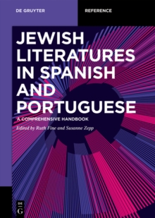 Jewish Literature in Spanish and Portuguese : A Comprehensive Handbook