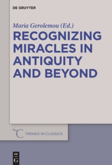 Recognizing Miracles in Antiquity and Beyond