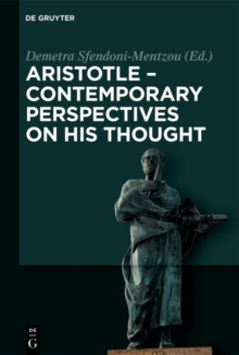 Aristotle - Contemporary Perspectives on his Thought : On the 2400th Anniversary of Aristotle's Birth