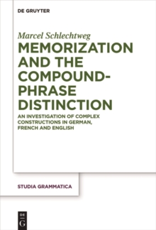 Memorization and the Compound-Phrase Distinction : An Investigation of Complex Constructions in German, French and English