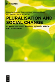 Pluralisation and social change : Dynamics of lived religion in South Africa and in Germany