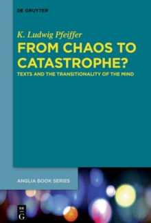 From Chaos to Catastrophe? : Texts and the Transitionality of the Mind