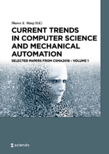 Current Trends in Computer Science and Mechanical Automation Vol. 1 : Selected Papers from CSMA2016