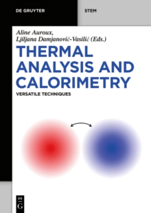 Thermal Analysis and Calorimetry : Versatile Techniques