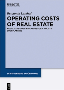 Operating Costs of Real Estate : Models and Cost Indicators for a Holistic Cost Planning