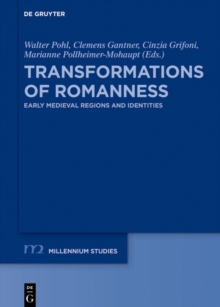 Transformations of Romanness : Early Medieval Regions and Identities