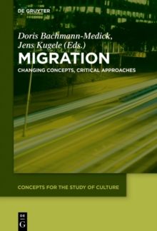 Migration : Changing Concepts, Critical Approaches