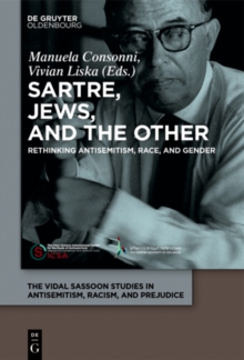 Sartre, Jews, and the Other : Rethinking Antisemitism, Race, and Gender