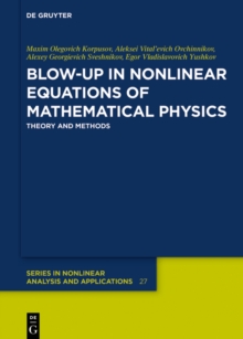 Blow-Up in Nonlinear Equations of Mathematical Physics : Theory and Methods