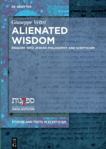 Alienated Wisdom : Enquiry into Jewish Philosophy and Scepticism