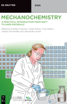 Mechanochemistry : A Practical Introduction from Soft to Hard Materials