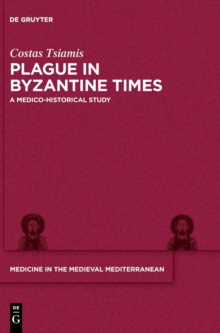 Plague in Byzantine Times : A Medico-historical Study