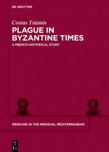 Plague in Byzantine Times : A Medico-historical Study