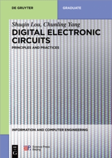 Digital Electronic Circuits : Principles and Practices