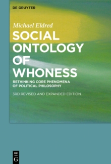 Social Ontology of Whoness : Rethinking Core Phenomena of Political Philosophy