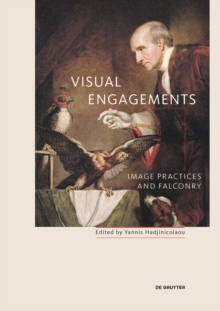 Visual Engagements : Image Practices and Falconry