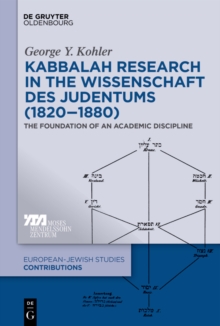 Kabbalah Research in the Wissenschaft des Judentums (1820-1880) : The Foundation of an Academic Discipline